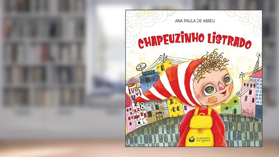 Chapeuzinho Listrado - Little Striped Riding Hood, do autor Ana Paula de Abreu