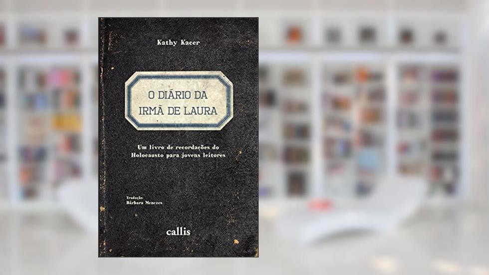 O Diário da Irmã de Laura, do autor Kathy Kacer