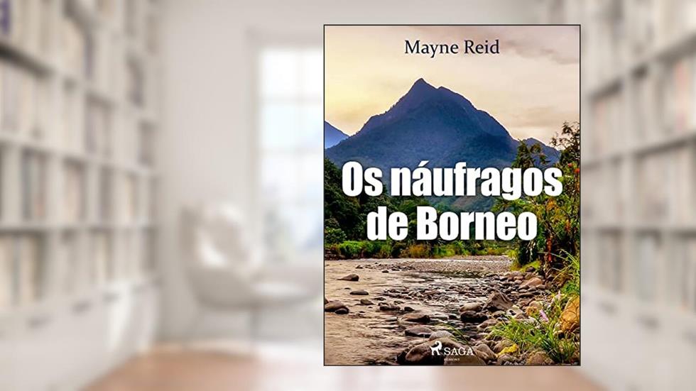 Os náufragos de Borneo, do autor Mayne Reid