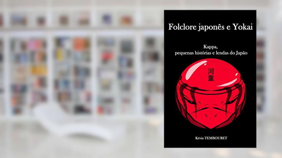 Folclore japonês e Yokai: Kappa, pequenas histórias e lendas do Japão, do autor Kevin Tembouret