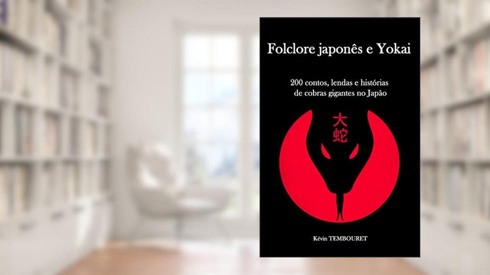 Folclore japonês e Yokai: 200 contos, lendas e histórias de cobras gigantes no Japão, do autor Kévin TEMBOURET