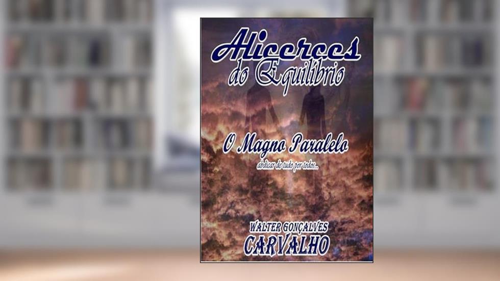 Alicerces do Equilibrio, do autor Walter Gonçalves Carvalho