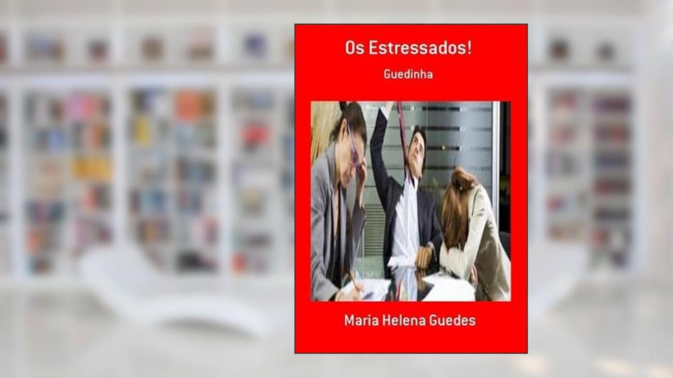 Os Estressados!, do autor Maria Helena Guedes