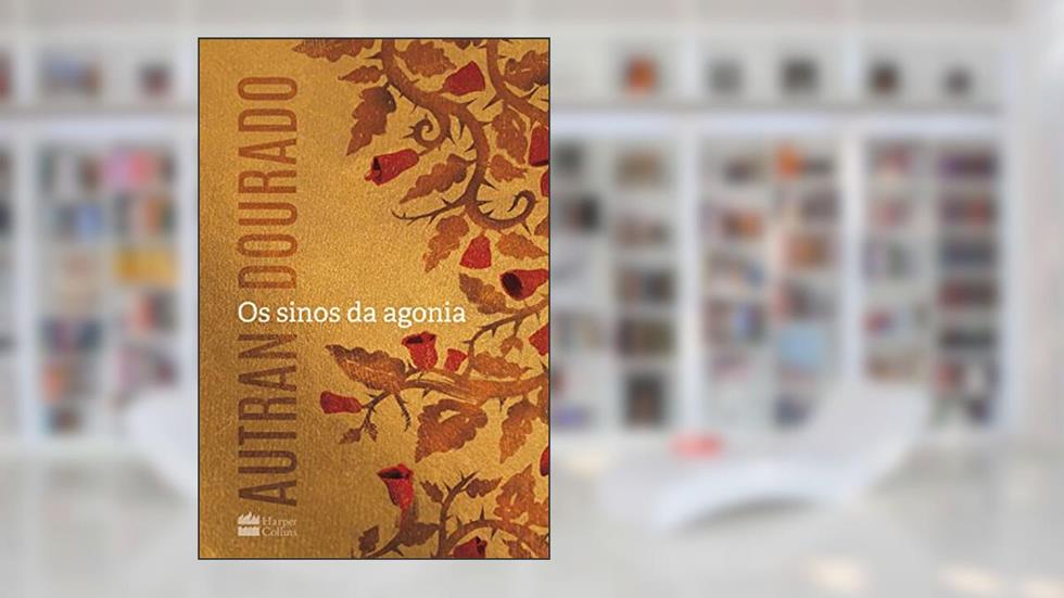 Os sinos da agonia, do autor Autran Dourado