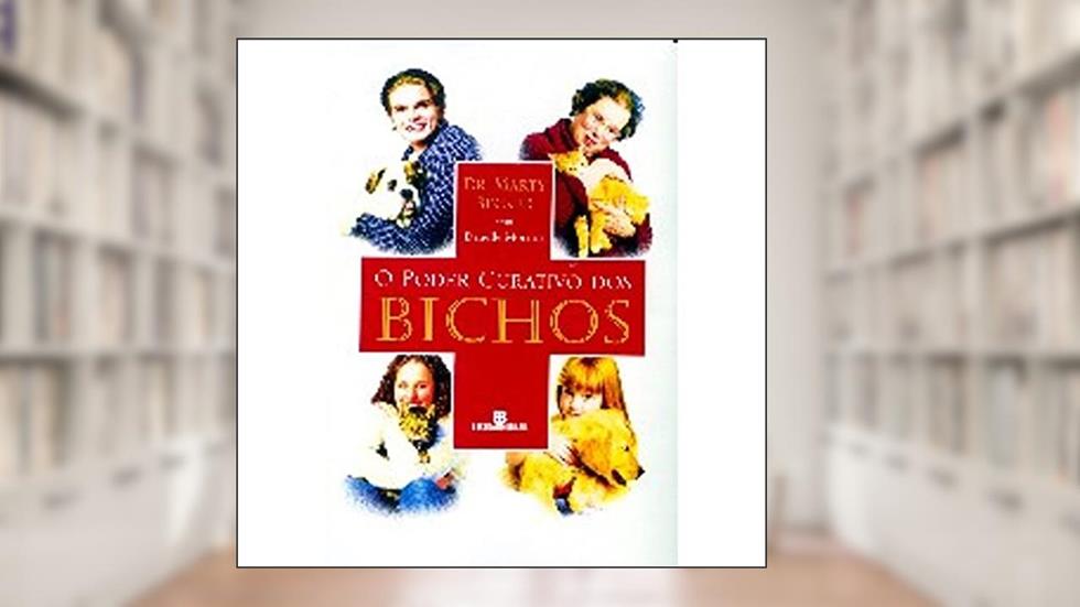 O Poder Curativo Dos Bichos, do autor Marty Becker; Danelle Morton