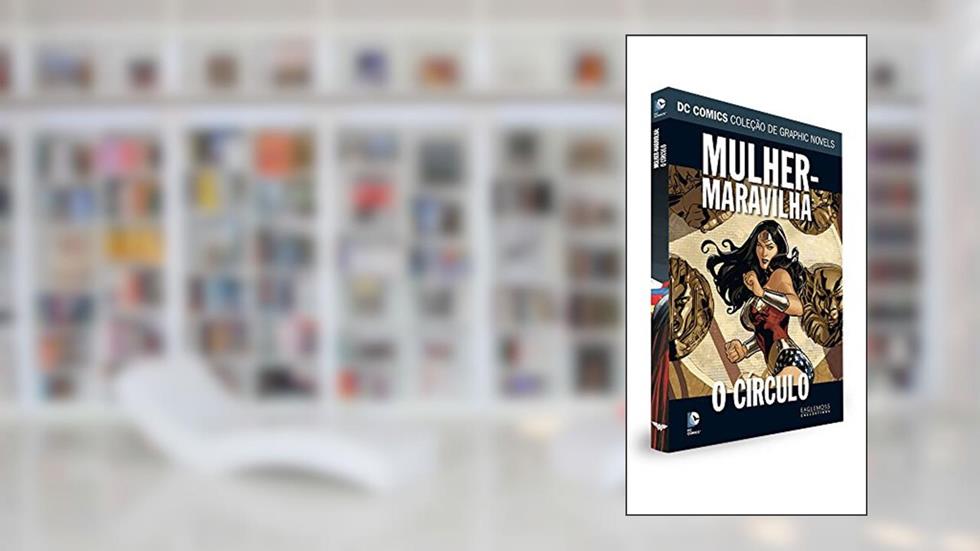 DC Graphic Novels. Mulher-Maravilha. O Círculo, do autor Eaglemoss