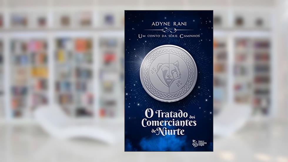 O Tratado dos Comerciantes de Niurte: Um conto da série Caminhos, do autor Adyne Rani