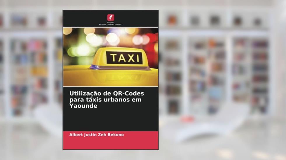 Utilização de QR-Codes para táxis urbanos em Yaounde, do autor Albert Justin Zeh Bekono