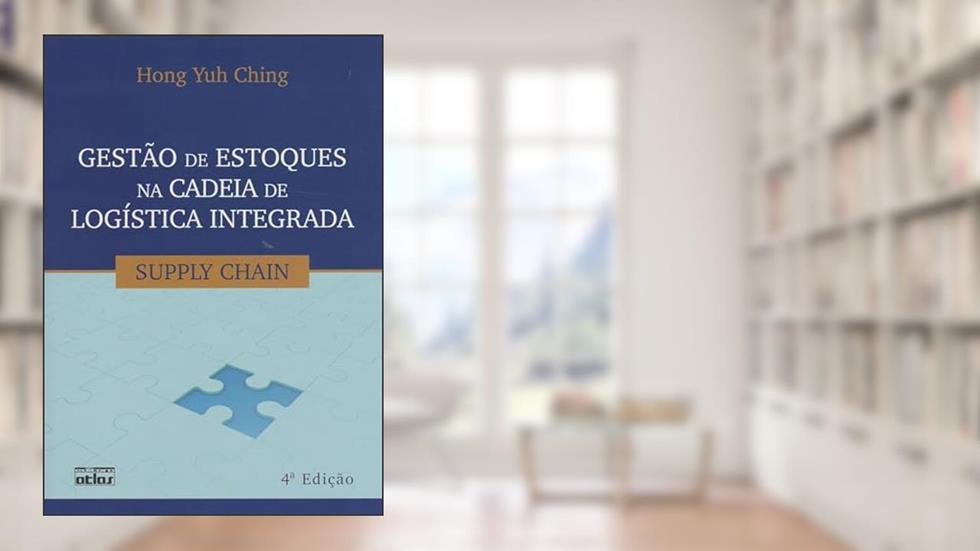 Gestão De Estoques Na Cadeia De Logística Integrada: Supply Chain, do autor Hong Yuh Ching