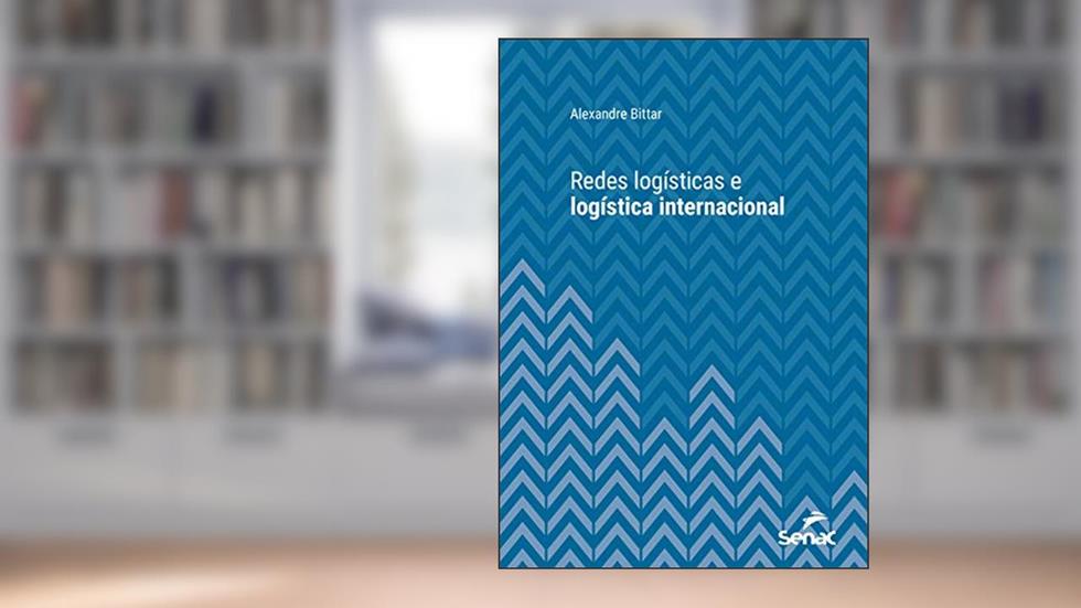 Redes logísticas e logística internacional (Série Universitária), do autor Alexandre Bittar