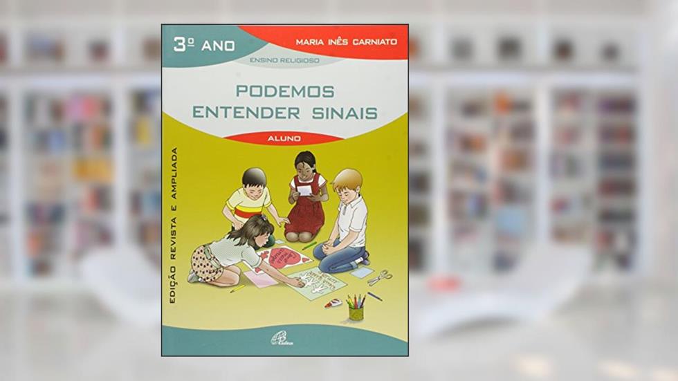 Podemos entender sinais - 3ª Série: edição revista e ampliada, do autor Maria Inês Carniato