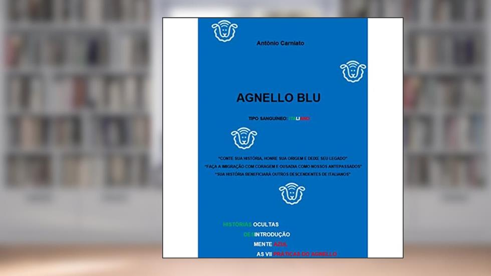 AGNELLO BLU: TIPO SANGUÍNEO: ITALIANO, do autor Antônio Carniato