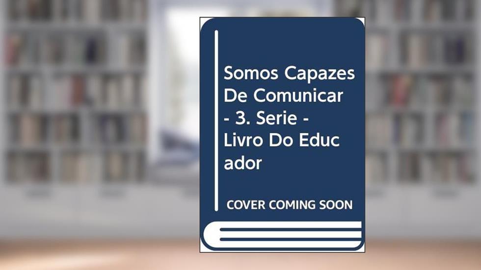 Somos capazes de comunicar - 4º ano (livro do professor) - Inclui CD: Edição revista e ampliada, do autor Maria Inês Carniato