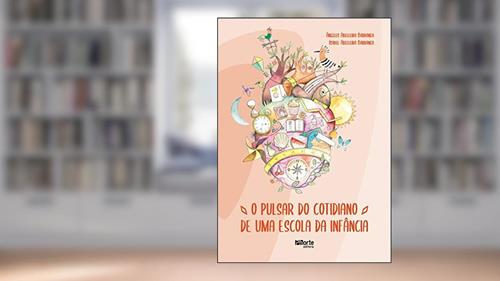 Capa de O Pulsar Do Cotidiano De Uma Escola Da Infância, do autor Ángeles Abelleira Bardanca; isabel Abelleira Bardanca