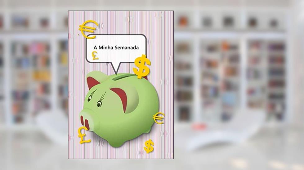 A Minha Semanada: Objectivos, planos e estratégias monetárias | Registo de poupança de dinheiro para jovens e crianças (Portuguese Edition), do autor Publicações Amor de Formiguinha