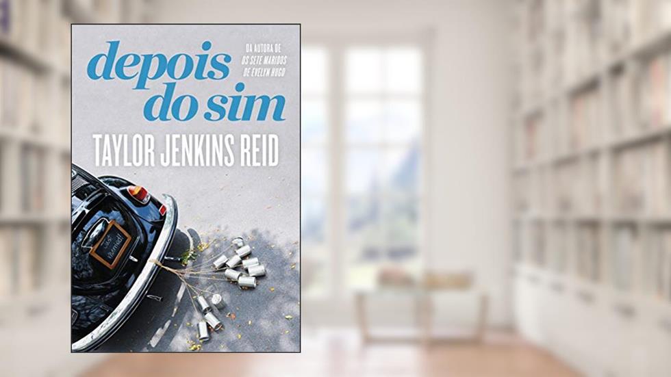 Depois do sim, do autor Taylor Jenkins Reid