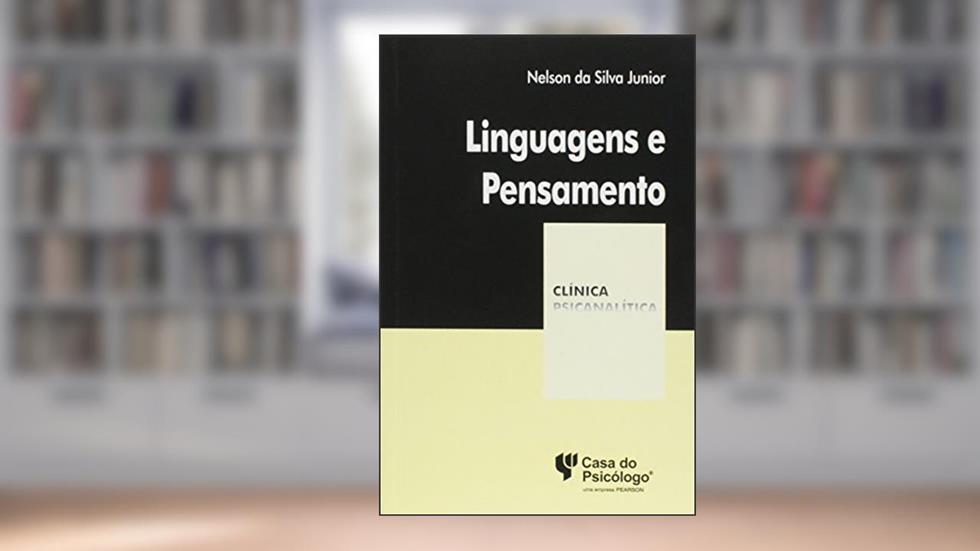 Linguagens e Pensamento: a Lógica na Razão e ma Desrazão, do autor Nelson da Silva Junior