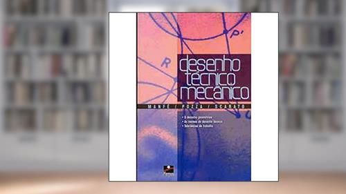 Capa de Desenho Técnico Mecânico, do autor Rino Pozza Giovanni Manfe; Giovanni Scarato