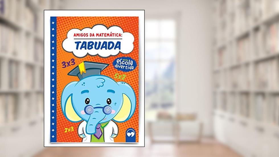 Tabuada: Amigos da Matemática, do autor Eduardo Mesacasa