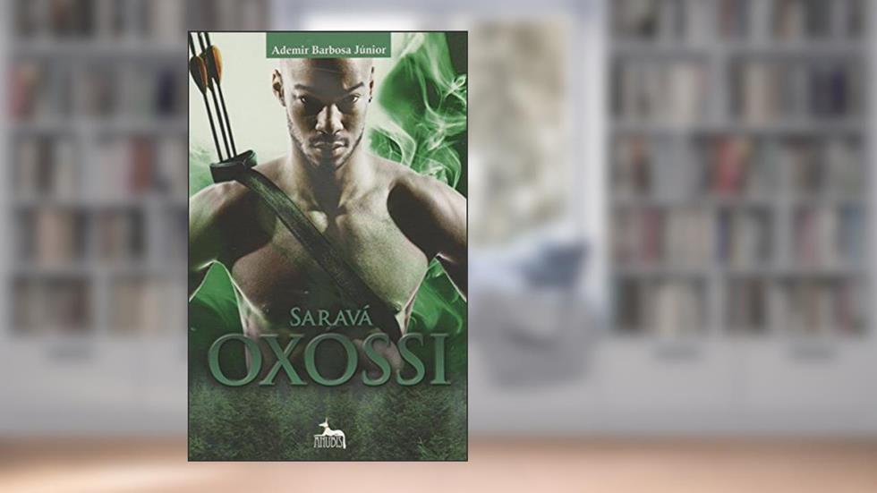 Saravá Oxóssi, do autor Ademir Barbosa Júnior