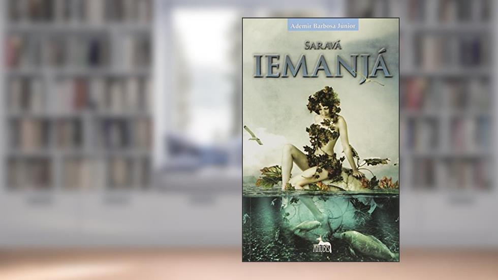 Saravá Iemanjá, do autor Ademir Barbosa Júnior