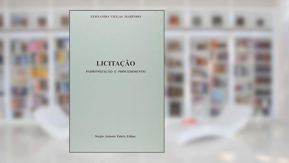 Licitação, Padronização e Procedimento, do autor Fernando Viegas Marinho