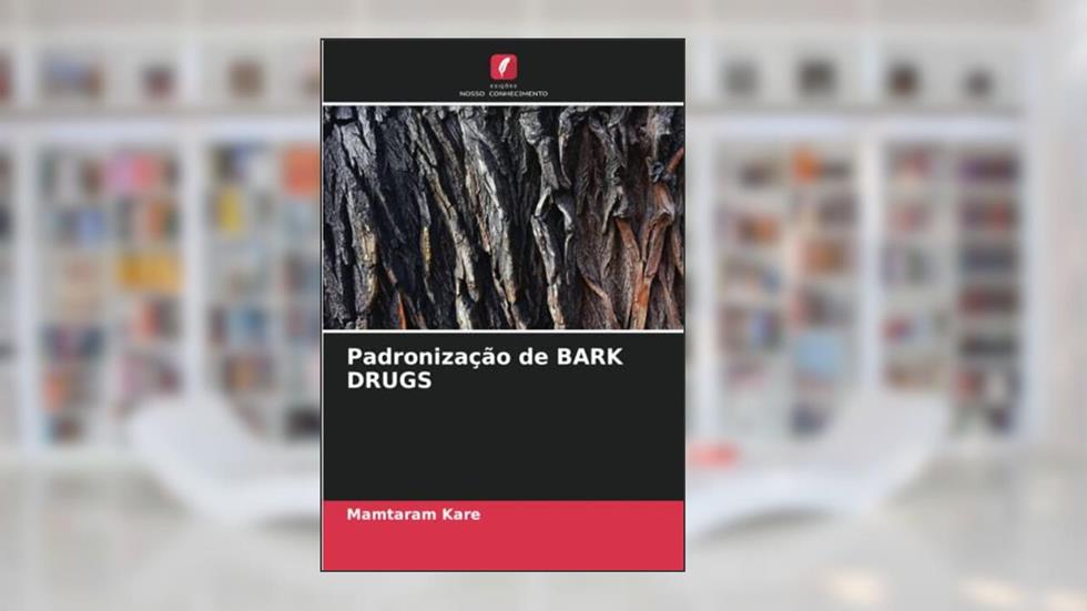 Padronização de BARK DRUGS, do autor Mamtaram Kare