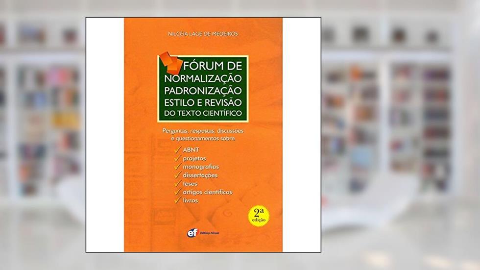 Fórum de Normalização, Padronização, Estilo e Revisão do Texto Científico, do autor Nilcéia Lage de Medeiros