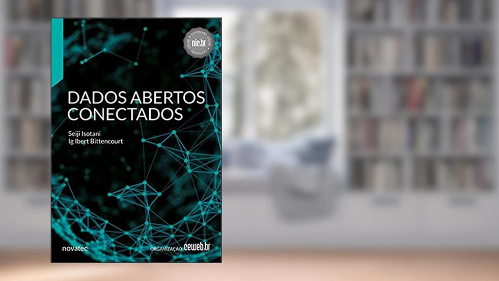 Dados Abertos Conectados: Em Busca da web do Conhecimento, do autor Seiji Isotani; Ig Ibert Bittencourt
