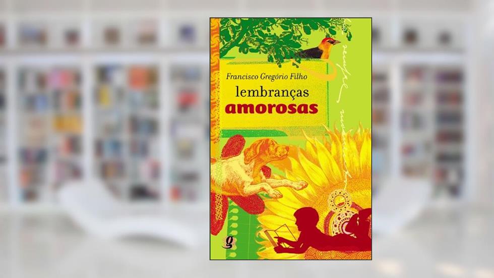 Lembranças amorosas, do autor Francisco Gregório Filho