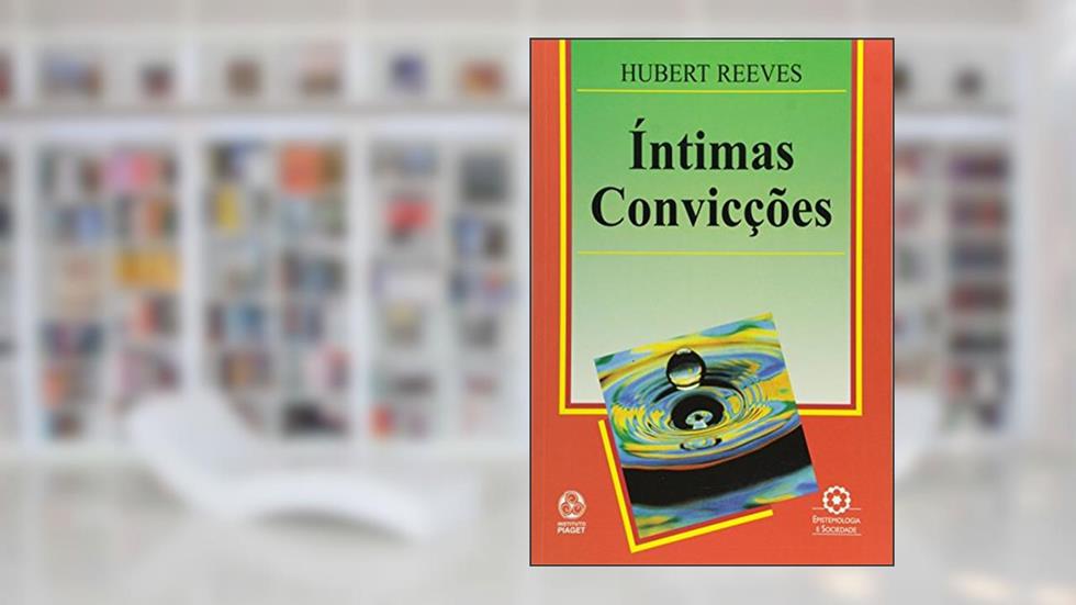 Intimas Convicções, do autor Hubert Reeves