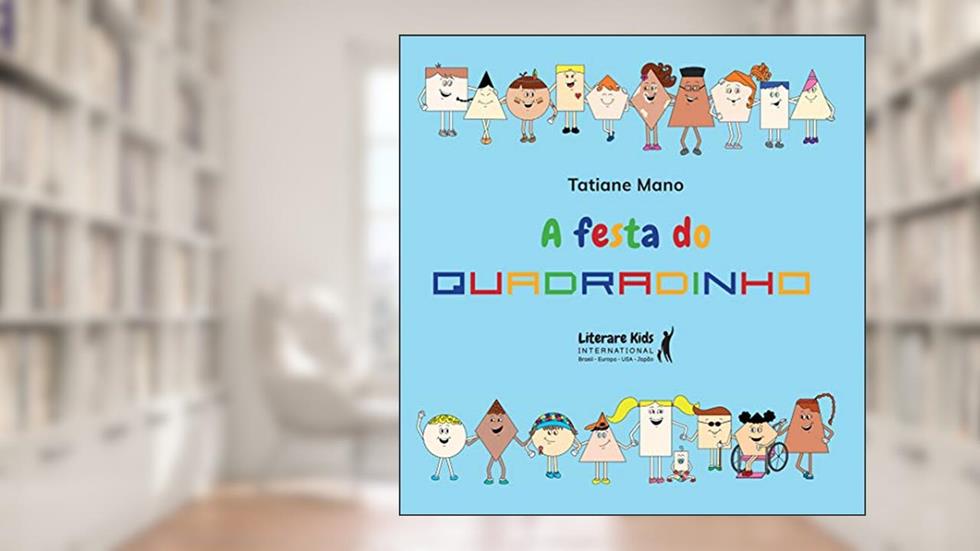 A Festa do Quadradinho, do autor Tatiane Mano