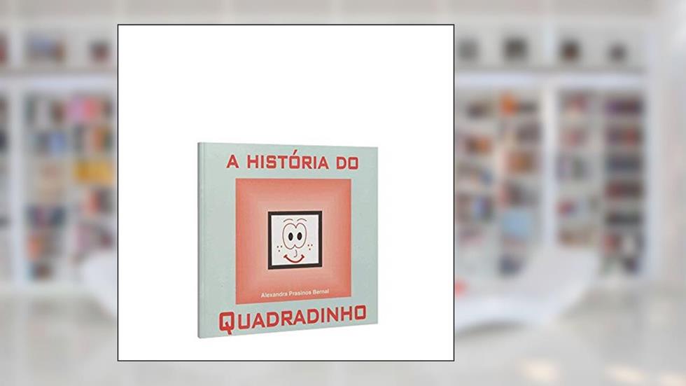 História do Quadradinho (A), do autor Alexandra Prasinos Bernal