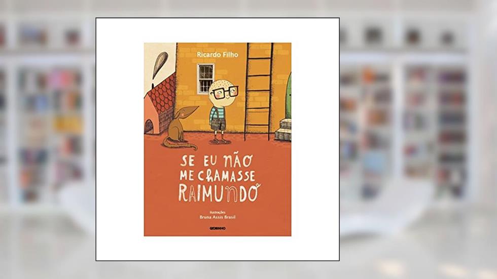 Se eu não me chamasse Raimundo, do autor Ricardo Filho