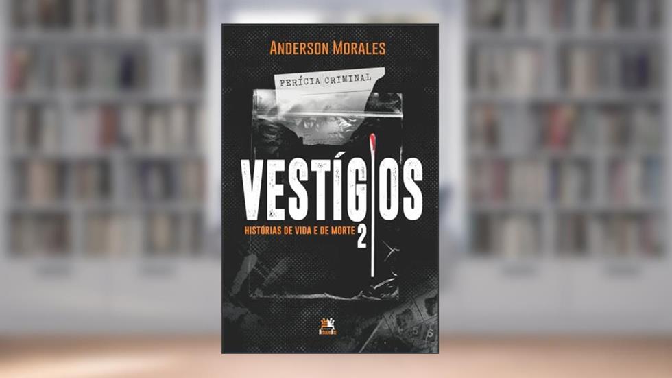 Vestígios 2: histórias de vida e de morte, do autor Anderson Morales