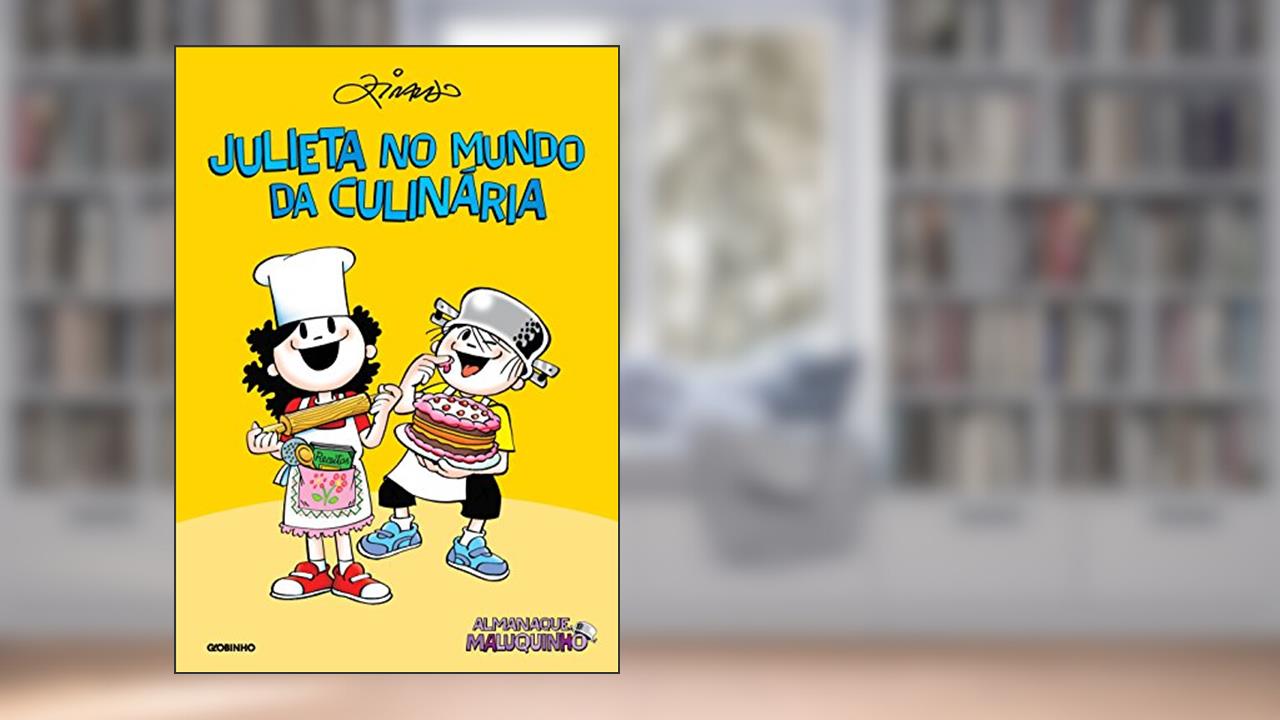 Almanaque Maluquinho Julieta no mundo da culinária, do autor Ziraldo