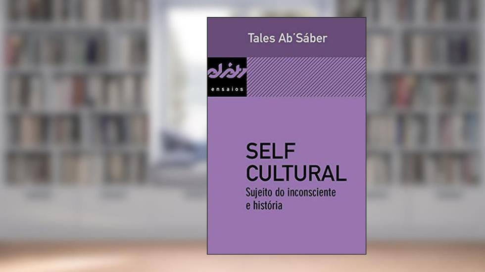Self cultural: Sujeito do inconsciente e história (Peixe-elétrico ensaios), do autor Tales Ab'Sáber