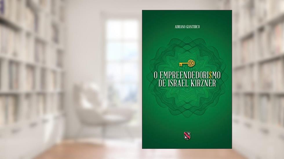 O empreendedorismo de Israel Kirzner, do autor Adriano Gianturco