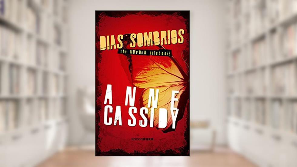 Dias sombrios (The murder notebooks), do autor Anne Cassidy