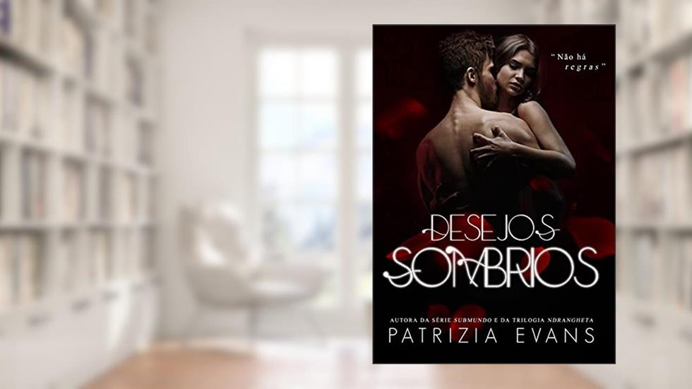 Desejos Sombrios, do autor Patrizia Evans