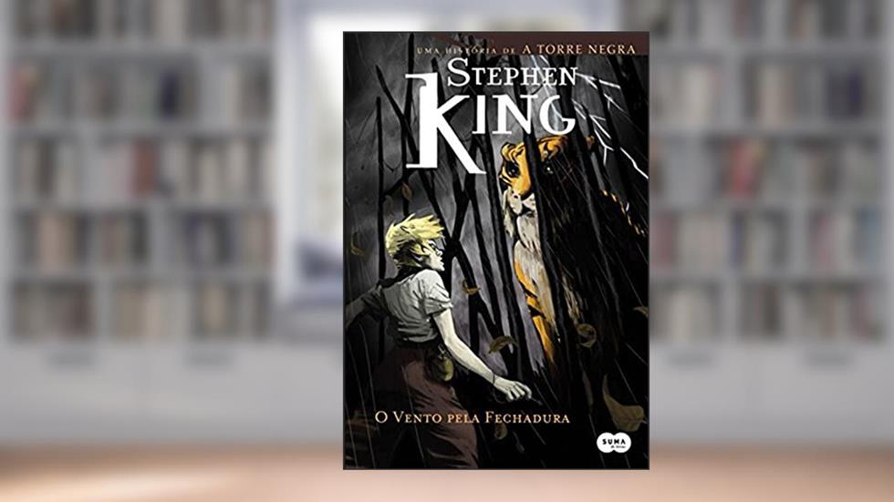 O Vento Pela Fechadura - Série Torre Negra, Volume 8, do autor Stephen King