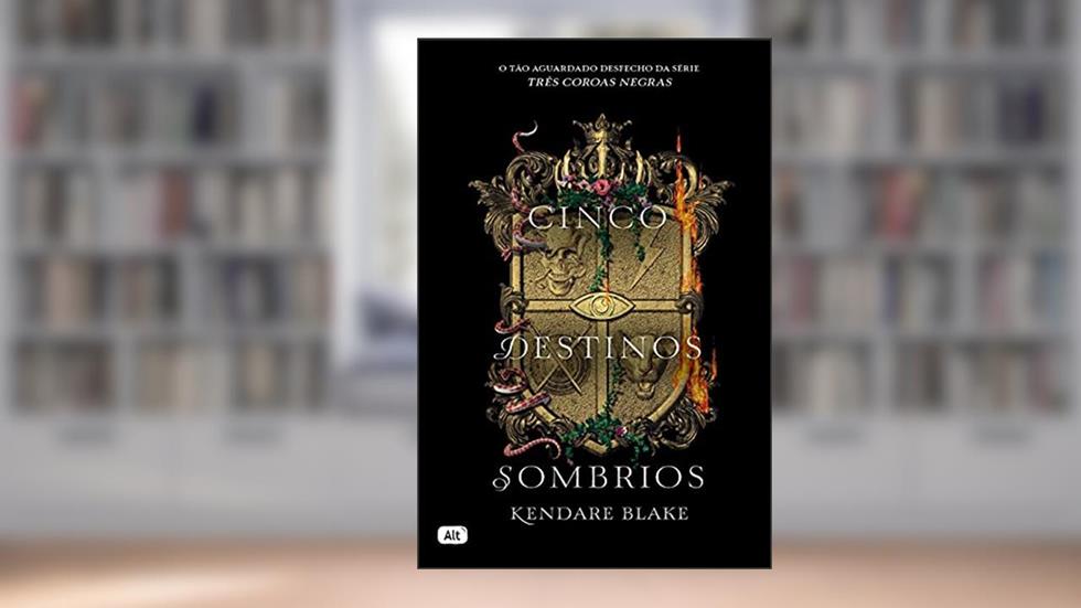 Cinco destinos sombrios (Três coroas negras - Livro 4), do autor Kendare Blake