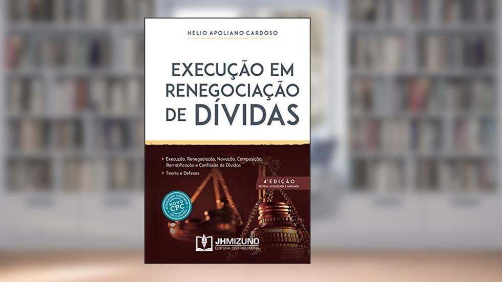 Execução em Renegociação de Dívidas, do autor Hélio Apoliano Cardoso