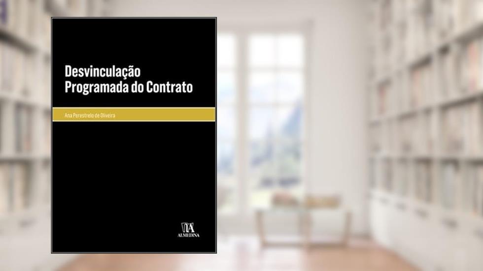 Desvinculação Programada do Contrato, do autor Ana Perestrelo de Oliveira
