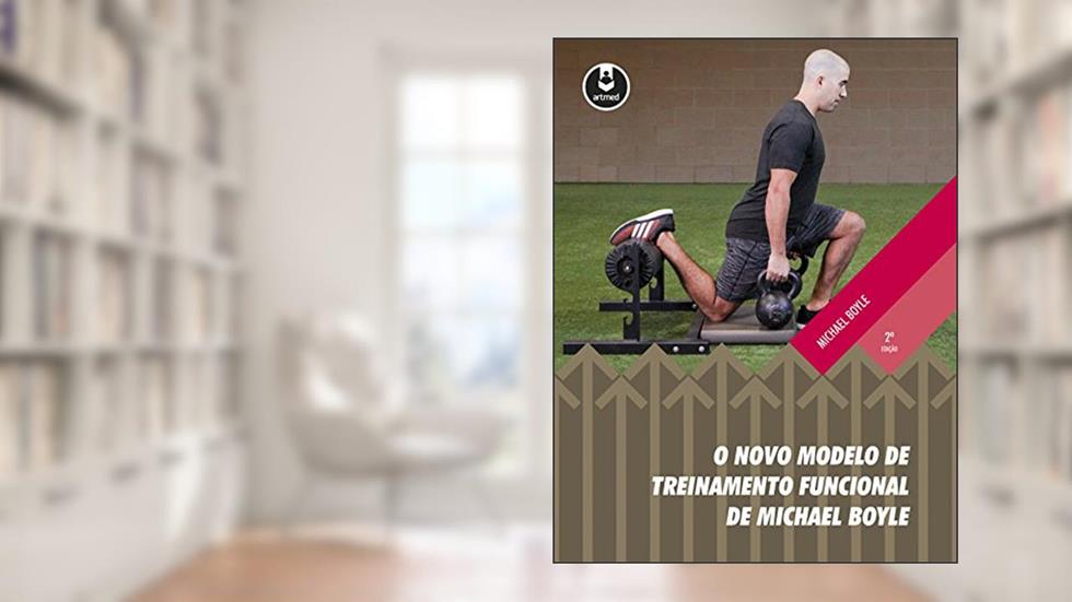 O Novo Modelo de Treinamento Funcional de Michael Boyle, do autor Michael Boyle