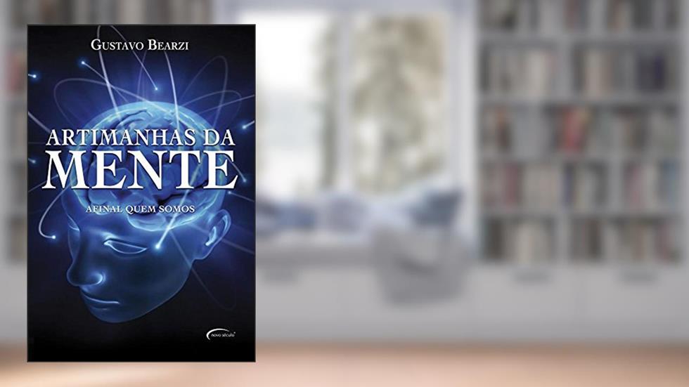 Artimanhas da Mente. Afinal Quem Somos, do autor GUSTAVO BEARZI