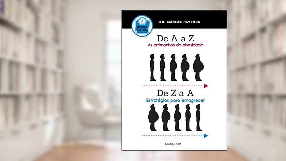 De A a Z: As artimanhas da obesidade / De Z a A: Estratégias para emagrecer, do autor Máximo Ravenna