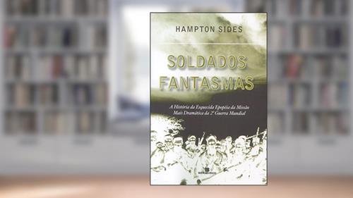 Capa de Soldados Fantasmas, do autor Hampton Sides