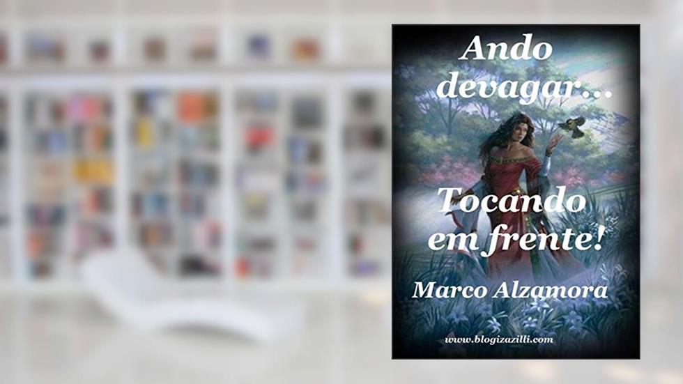 Ando devagar... Tocando em frente!: Cada um de nós compõe a sua história..., do autor Marco Alzamora