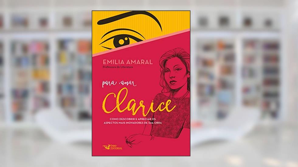 Para amar Clarice, do autor Emilia Amaral